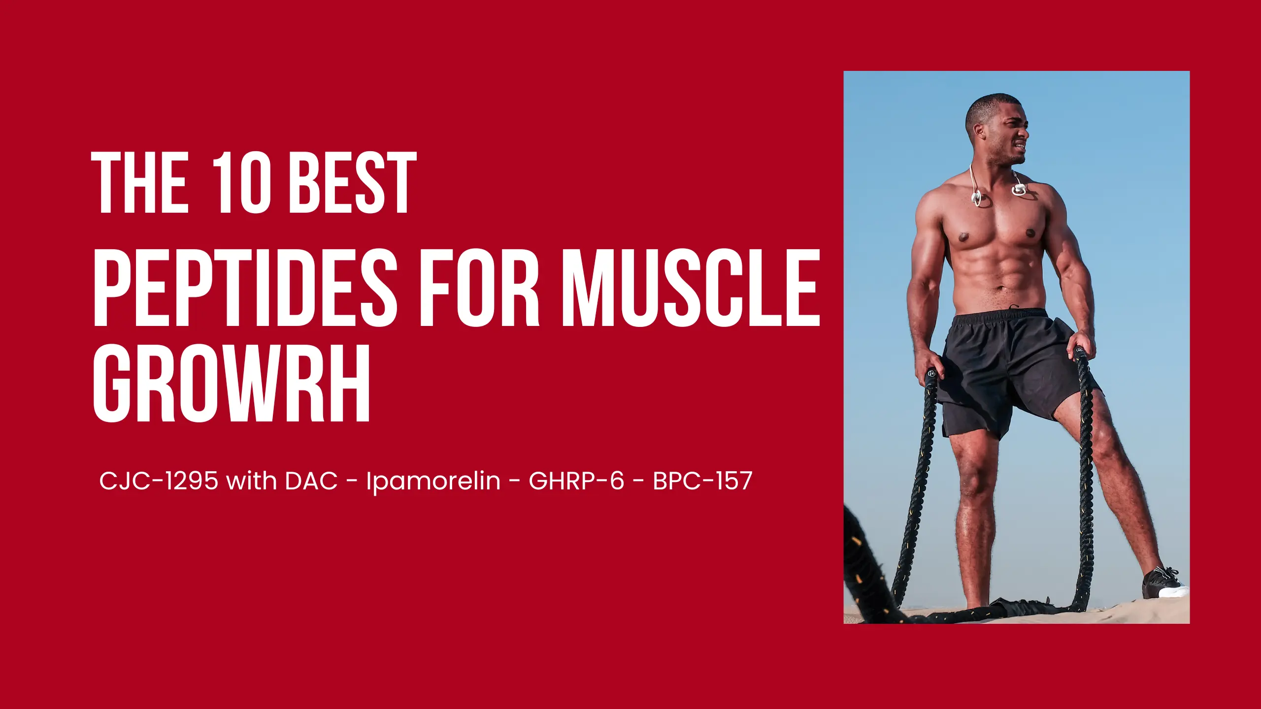 Top 10 Peptides for Muscle Growth in 2025